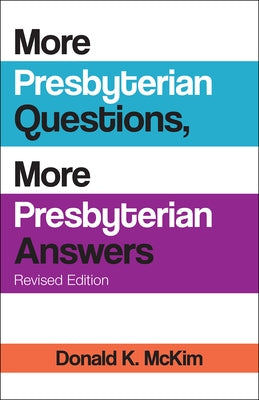 More Presbyterian Questions, More Presbyterian Answers, Revised Edition Paperback Westminster John Knox Press