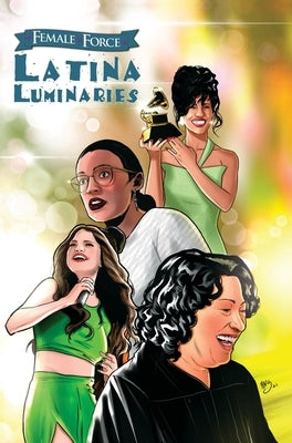 Female Force: Latina Luminaries: Sonia Sotomayor, Selena Gomez, Selena Quintanilla and Alexandria Ocasio-Cortez by Frizell, Michael