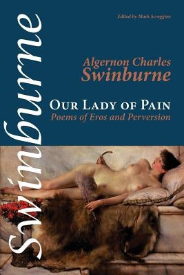 Our Lady of Pain: Poems of Eros and Perversion Paperback Shearsman Books