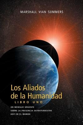 Los Aliados de La Humanidad Libro Uno (The Allies of Humanity, Book One - Spanish Edition) by Summers, Marshall Vian