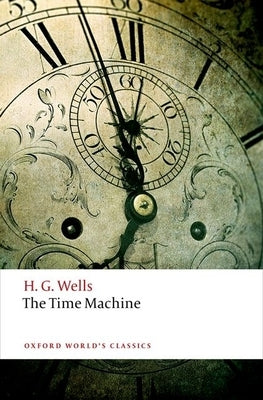 The Time Machine Paperback Oxford University Press, USA