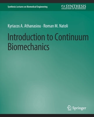 Introduction to Continuum Biomechanics by Athanasiou, Kyriacos