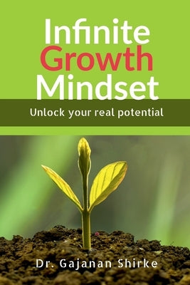 Infinite Growth Mindset by Gajanan