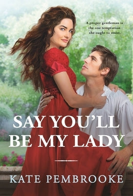 Say You'll Be My Lady by Pembrooke, Kate