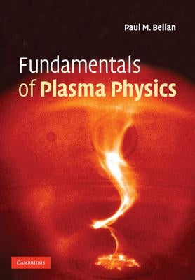 Fundamentals of Plasma Physics Paperback Cambridge University Press