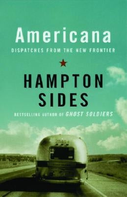 Americana: Dispatches from the New Frontier Paperback Anchor Books