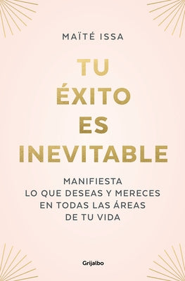 Tu Éxito Es Inevitable / Your Success Is Inevitable by Issa, Maite