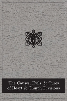 The Causes, Evils, and Cures of Heart and Church Divisions Paperback Abingdon Press
