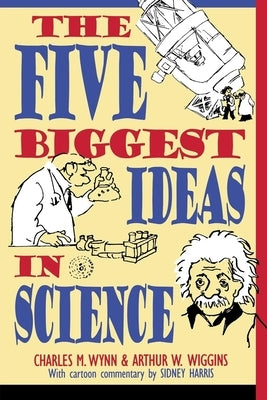 The Five Biggest Ideas in Science Paperback Trade Paper Press