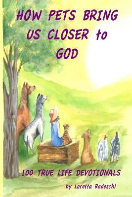 How Pets Bring Us Closer to God Paperback Createspace Independent Publishing Platform
