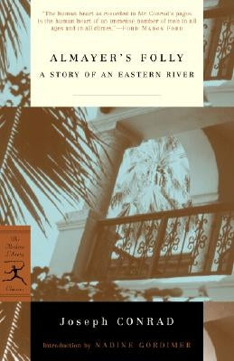 Almayer's Folly: A Story of an Eastern River by Conrad, Joseph