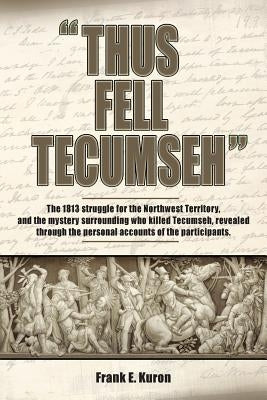Thus Fell Tecumseh Paperback Kuron Publishing