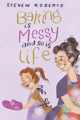 Baking Is Messy And So Is Life Paperback Wmjoy Press