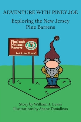 Adventure with Piney Joe: Exploring the New Jersey Pine Barrens Volumes I & II South Jersey Culture & History Center