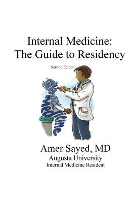 Internal Medicine: The guide to residency. Paperback Createspace Independent Publishing Platform
