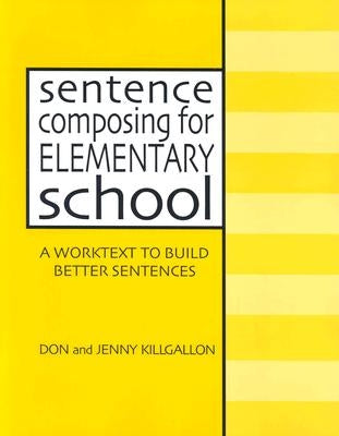 Sentence Composing for Elementary School: A Worktext to Build Better Sentences Paperback Heinemann Educational Books