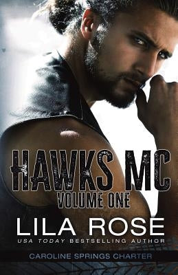 Hawks MC: Caroline Springs Charter- Volume #1 by Rose, Lila
