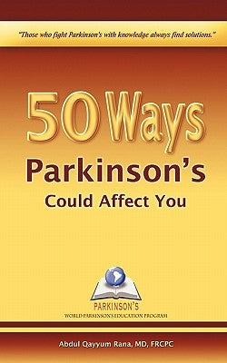 50 Ways Parkinson's Could Affect You by Rana, Abdul Qayyum
