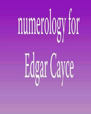 Numerology for Edgar Cayce by Peterson, Ed