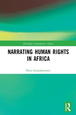 Narrating Human Rights in Africa by Coundouriotis, Eleni