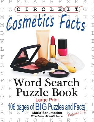 Circle It, Cosmetics Facts, Word Search, Puzzle Book by Lowry Global Media LLC