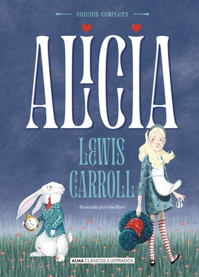 Alicia: Edición Completa by Carrol, Lewis
