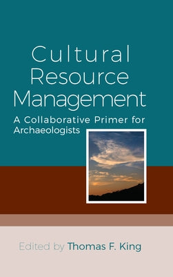 Cultural Resource Management: A Collaborative Primer for Archaeologists Paperback Berghahn Books