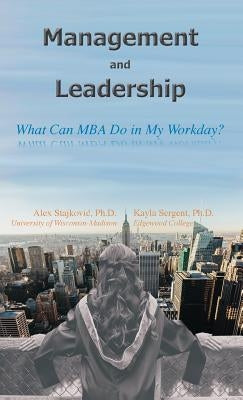 Management and Leadership: What Can MBA Do in My Workday? Paperback Research Paradigms Applied, LLC
