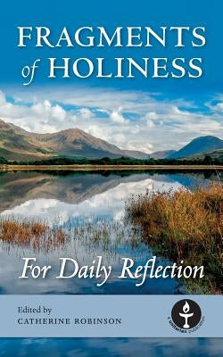 Fragments of Holiness: For Daily Reflection Paperback Lindsey Press