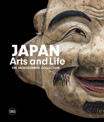 Japan: Arts and Life: The Montgomery Collection by Campione, Francesco Paolo