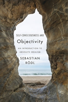 Self-Consciousness and Objectivity by Rödl