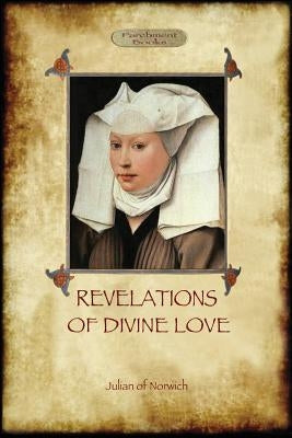 Revelations of Divine Love by Of Norwich, Julian