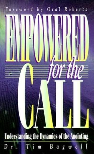 Empowered for the Call: Understanding the Dynamics of the Anointing Paperback McDougal Publishing Company