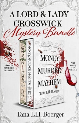 A Lord and Lady Crosswick Mystery Bundle Paperback Tana L.H. Boerger
