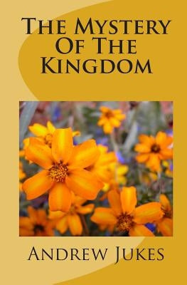 The Mystery Of The Kingdom Paperback Createspace Independent Publishing Platform