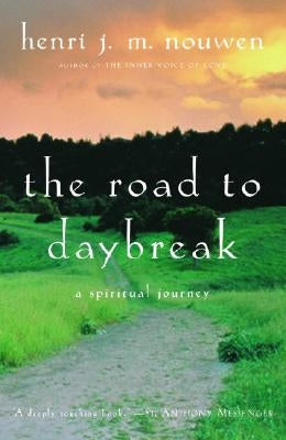 The Road to Daybreak: A Spiritual Journey by Nouwen, Henri J. M.