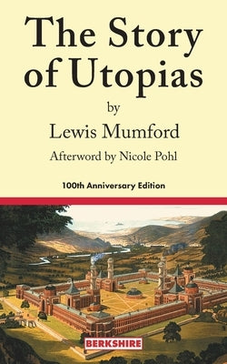 The Story of Utopias: 100th Anniversary Edition Paperback Berkshire Publishing Group LLC