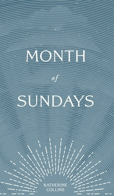 Month of Sundays by Collins, Katherine