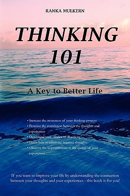 Thinking 101: A Key to Better Life by Mulkern, Ranka