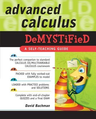 Advanced Calculus Demystified by Bachman, David