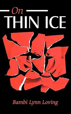 On Thin Ice by Loving, Bambi Lynn