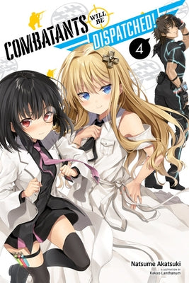 Combatants Will Be Dispatched!, Vol. 4 (Light Novel) Paperback Yen on