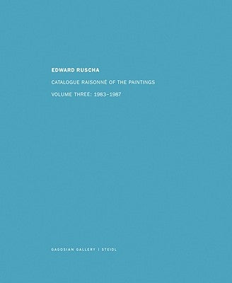 Ed Ruscha: Catalogue Raisonné of the Paintings, Volume Four: 1988-1992 by Ruscha, Ed