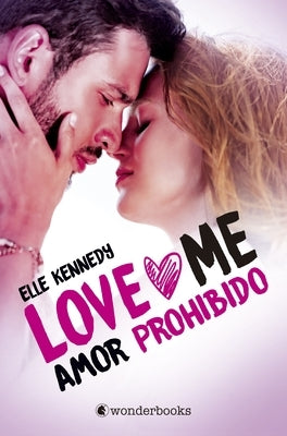 Amor Prohibido (Love Me 1) by Kennedy, Elle