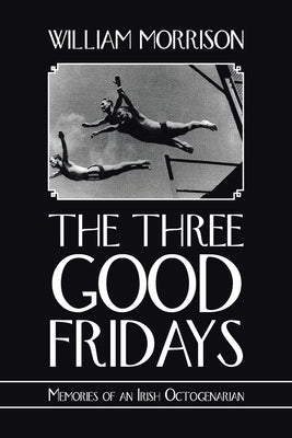 The Three Good Fridays Paperback Authorhouse UK