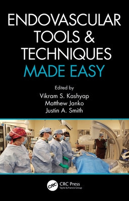 Endovascular Tools and Techniques Made Easy Paperback CRC Press