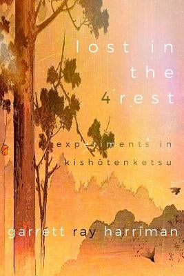 Lost in the 4rest: Experiments in Kish by Harriman, Garrett Ray