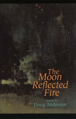 The Moon Reflected Fire Paperback Alice James Books