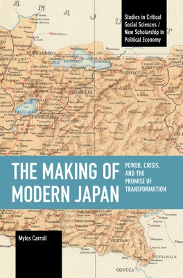 The Making of Modern Japan: Power, Crisis, and the Promise of Transformation Paperback Haymarket Books
