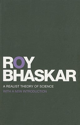 A Realist Theory of Science by Bhaskar, Roy